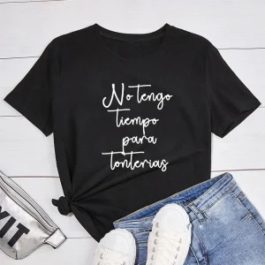 I Don't Have Time For Nonsense Spanish Phrase Camiseta Mujer Women T-shirt Tops Short Sleeve Básico Tshirt for Lady